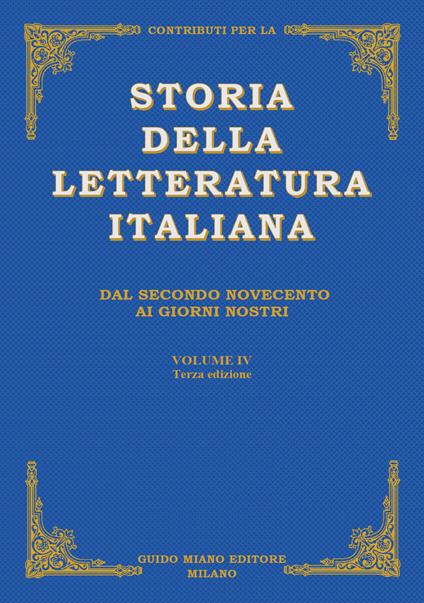 Contributi per la storia della letteratura italiana. Vol. 4: Dal secondo Novecento ai giorni nostri. - copertina