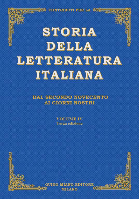 Contributi per la storia della letteratura italiana. Vol. 4: Dal secondo Novecento ai giorni nostri. - copertina