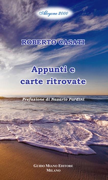 Appunti e carte ritrovate - Roberto Casati - copertina