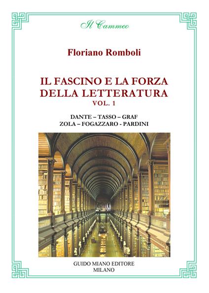 Il fascino e la forza della letteratura. Dante. Tasso. Graf. Zola. Fogazzaro. Pardini - Floriano Romboli - copertina