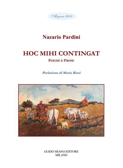 Hoc mihi contingat. Poesie e prose - Nazario Pardini - copertina
