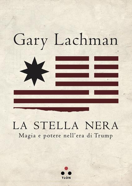 La stella nera. Magia e potere nell'era di Trump - Gary Lachman,Michele Trionfera - ebook