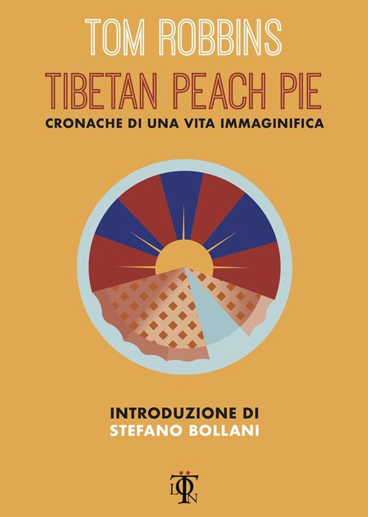 Tibetan peach pie. Cronache di una vita immaginifica - Tom Robbins,Michele Trionfera - ebook
