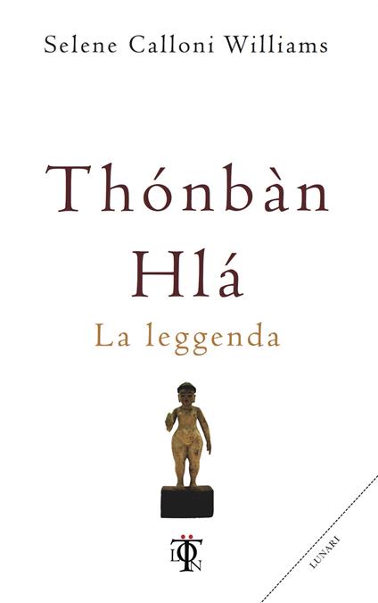 Thónbàn Hlà. La leggenda - Selene Calloni Williams - ebook