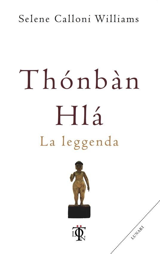 Thónbàn Hlà. La leggenda - Selene Calloni Williams - ebook