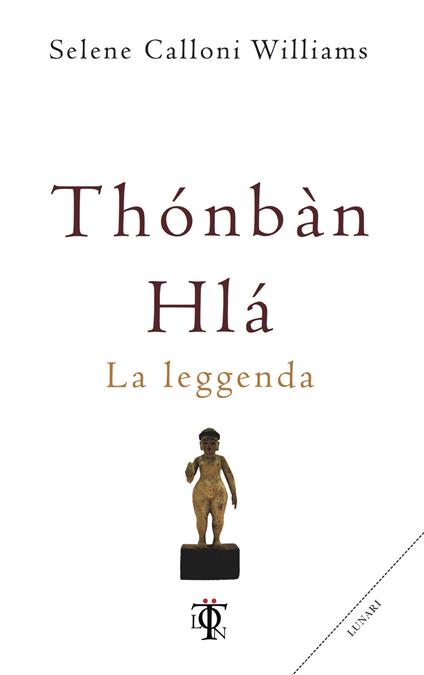 Thonban Hla. La leggenda - Selene Calloni Williams - ebook