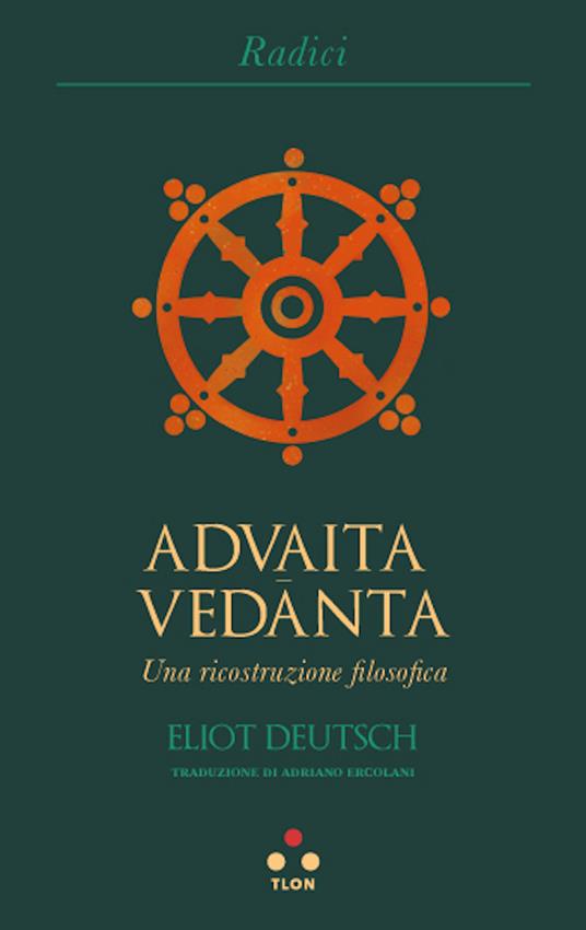 Advaita Vedanta. Una ricostruzione filosofica - Elliot Deutsch - copertina