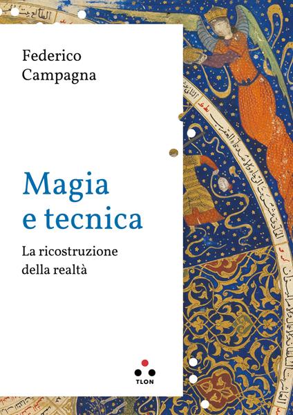 Magia e tecnica. La ricostruzione della realtà - Federico Campagna - ebook