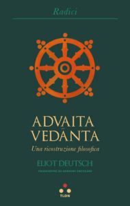 Advaita Vedanta. Una ricostruzione filosofica