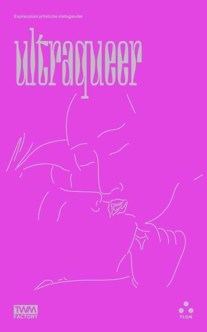 ULTRAQUEER. Espressioni artistiche metagender - 2