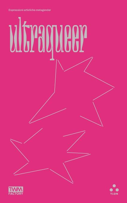 ULTRAQUEER. Espressioni artistiche metagender - 3