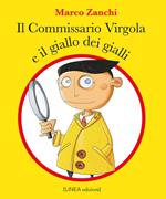 Il commissario Virgola e il giallo dei gialli. Ediz. illustrata