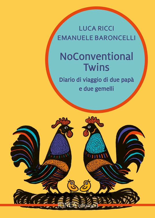Noconventional twins. Diario di viaggio di due papà e due gemelli - Luca Ricci,Emanuele Baroncelli - copertina