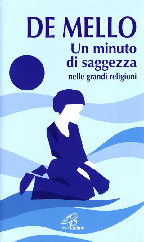 Un minuto di saggezza. Nelle grandi religioni - Anthony De Mello - copertina