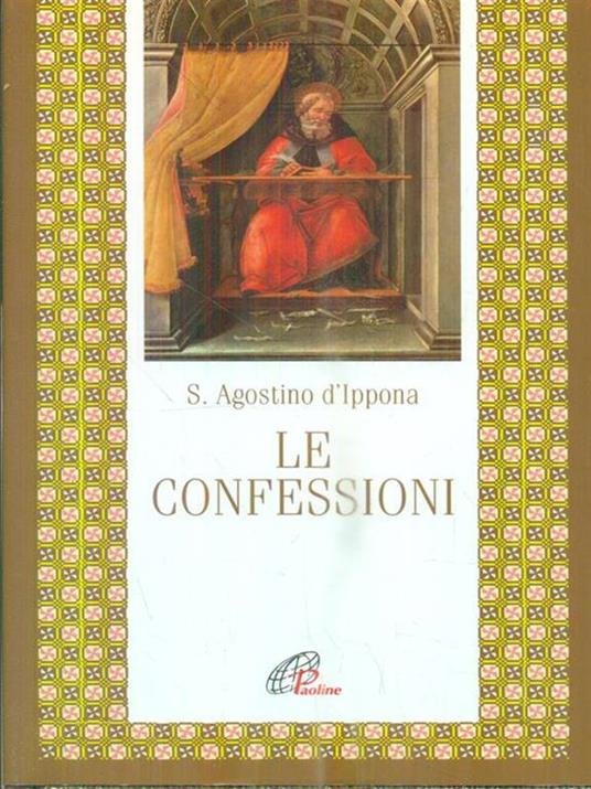 Le Confessioni Di Sant'agostino Libro 11 Riassunto Le confessioni - Agostino (sant') - Libro - Paoline Editoriale Libri