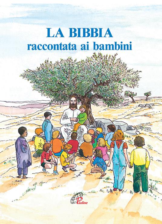 La Bibbia raccontata ai bambini. Ediz. illustrata - Libro - Paoline  Editoriale Libri - Chicchi di grano