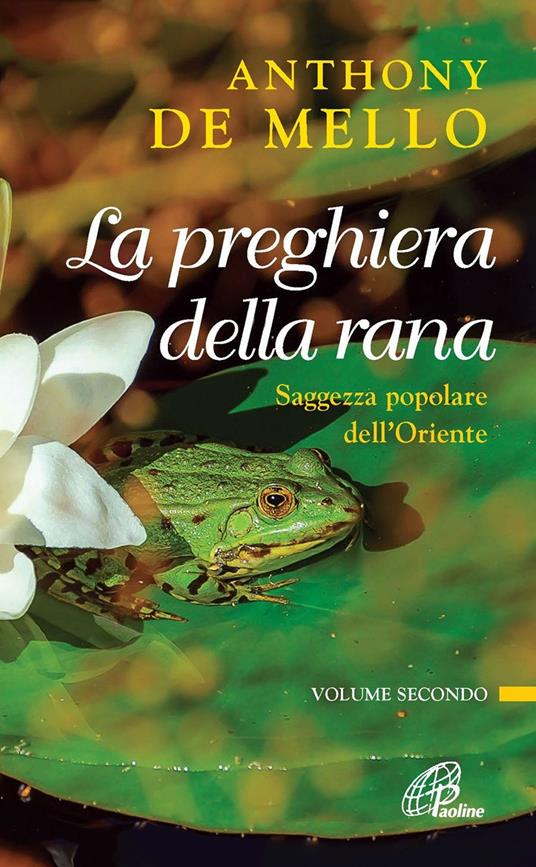 La preghiera della rana. Saggezza popolare dell'Oriente. Vol. 2 - Anthony De Mello - copertina