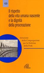 Il rispetto della vita umana nascente e la dignità della procreazione