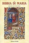La Bibbia di Maria. Miniature del XV e XVI secolo - copertina