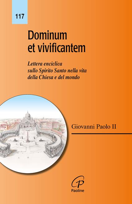 Dominum et vivificantem. Lettera enciclica sullo Spirito Santo nella vita della Chiesa e del mondo - Giovanni Paolo II - copertina