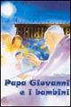 Papa Giovanni e i bambini. Ediz. illustrata - Aldina Panzetti - copertina