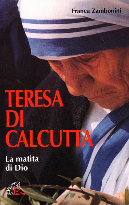 Teresa di Calcutta. La matita di Dio - Franca Zambonini - copertina