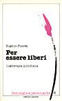 Per essere liberi. Logoterapia quotidiana - Eugenio Fizzotti - copertina