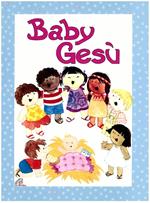 Baby Gesù. Ediz. illustrata