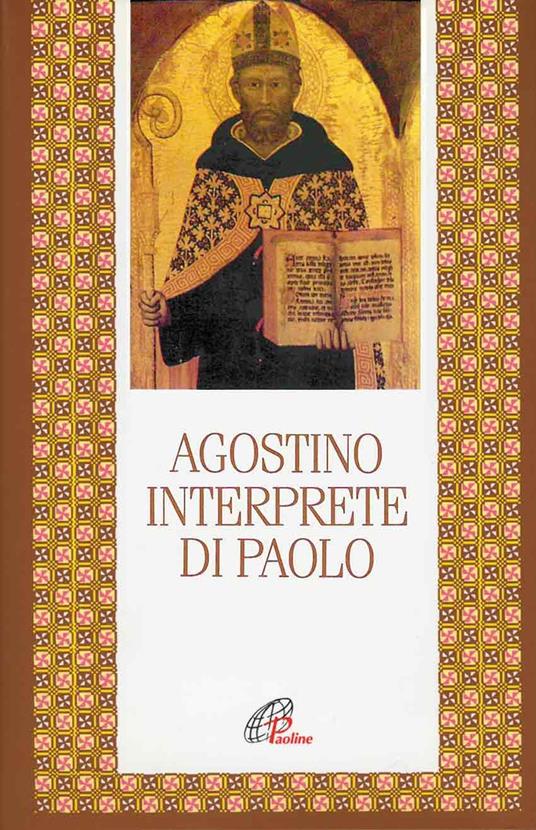 Agostino interprete di Paolo. Commento di alcune questioni tratte dalla lettera ai Romani. Commento incompiuto della lettera ai Romani - Agostino (sant') - copertina