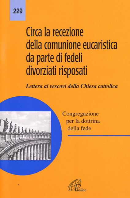 Circa la recezione della Comunione. Da parte dei fedeli divorziati risposati. Lettera ai Vescovi della chiesa cattolica - Congregazione per la dottrina della fede - copertina