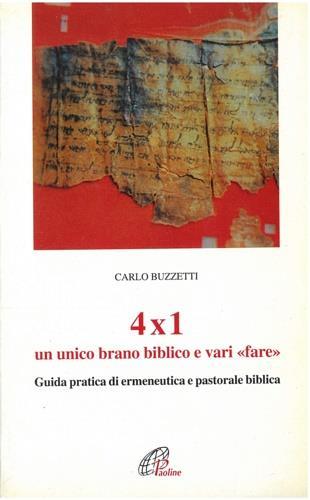 Quattro per uno. Un unico brano biblico e vari «Fare». Guida pratica di ermeneutica e pastorale biblica - Carlo Buzzetti - copertina