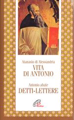 Vita di Antonio. Detti, lettere