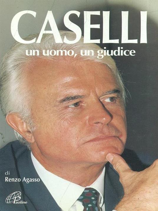 Caselli. Un uomo, un giudice - Renzo Agasso - copertina