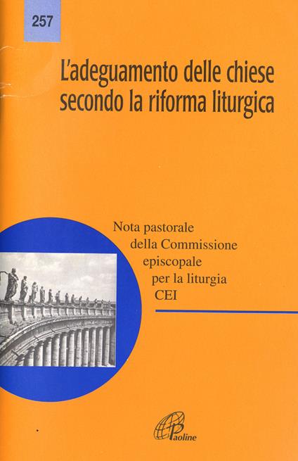 L'adeguamento delle Chiese secondo la riforma liturgica. Nota pastorale - Conferenza episcopale italiana,Commissione episcopale per la liturgia - copertina