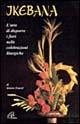 Ikebana. L'arte di disporre i fiori nelle celebrazioni liturgiche - Jeanne Emard - copertina