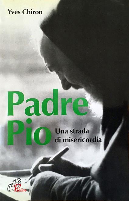 Padre Pio. Una strada di misericordia - Yves Chiron - copertina