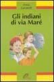 Gli indiani di via Maré - Anna Lavatelli - copertina