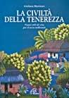 La civiltà della tenerezza. Nuovi stili di vita per il terzo millennio - Giuliana Martirani - copertina