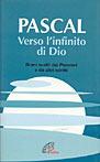 Verso l'infinito di Dio. Brani scelti dai Pensieri e da altri scritti - Blaise Pascal - copertina