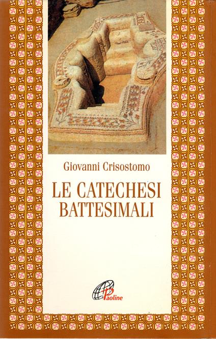 Le catechesi battesimali - San Giovanni Crisostomo - copertina