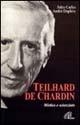 Teilhard de Chardin. Mistico e scienziato - Jules Carles,André Dupleix - copertina