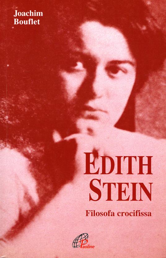 Edith Stein. Filosofa crocifissa - Joachim Bouflet - copertina