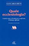 Quale ecclesiologia? Cattolicesimo e ortodossia a confronto. Il dialogo ufficiale - Giancarlo Bruni - copertina
