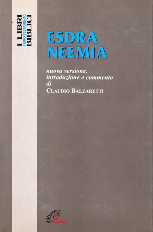 Esdra Neemia. Nuova versione, introduzione e commento - Claudio Balzaretti - copertina