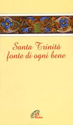 Santa Trinità fonte di ogni bene