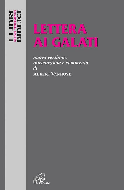 Lettera ai Galati. Nuova versione, introduzione e commento - Albert Vanhoye - copertina