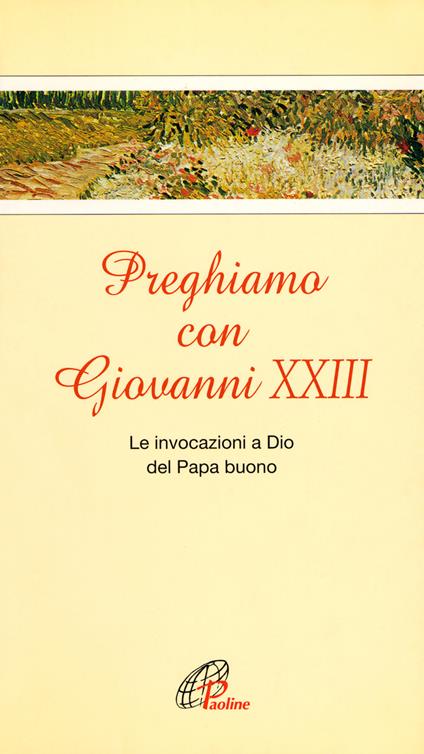 Preghiamo con Giovanni XXIII. Le invocazioni a Dio del Papa buono - copertina