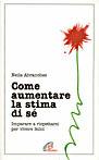 Come aumentare la stima di sé. Imparare a rispettarsi per vivere felici - Neila Abranches - copertina