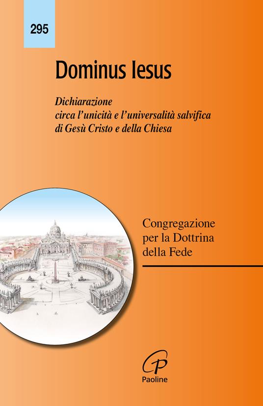 Dominus Iesus. Dichiarazione circa l'unicità e l'universalità salvifica di Gesù Cristo e della Chiesa - Congregazione per la dottrina della fede - copertina