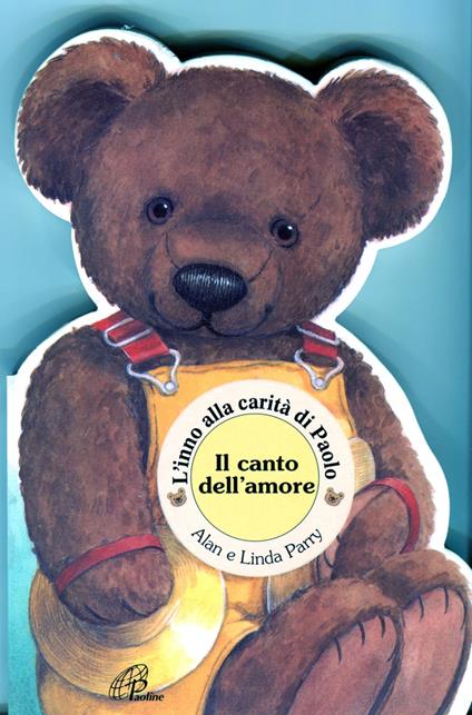 Il canto dell'amore. L'inno alla carità di Paolo - Alan Parry,Linda Parry - copertina